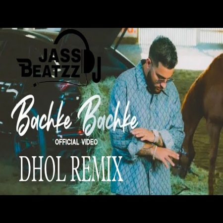 Bachke Bachke ( Dhol Remix ) Karan Aujla Dj Jass Beatzz New Punjabi Songs 2023