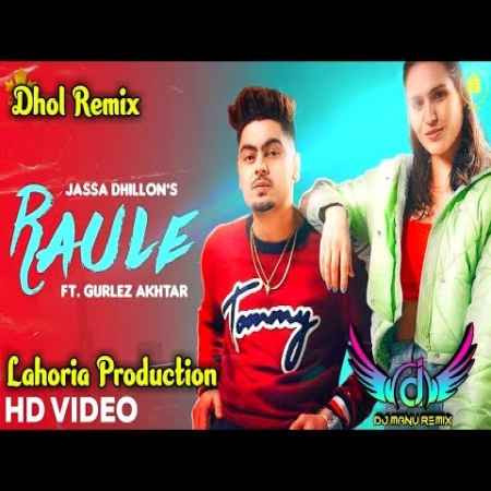 Raule Dhol Remix Jassa Dhillon Ft Dj Manu Lahoria Production Latest New Punjabi 2024