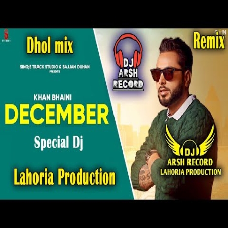DECEMBER Dhol Remix Khan Bhaini Ft. Dj Arsh by Lahoria Production Latest Punjabi Songs 2024 DJ