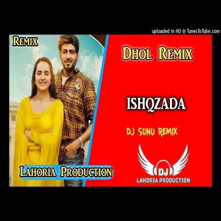 Ishqzada Dhol Remix Lahoria Production Nadha Varinder Ft Dj Sonu New Punjabi song 2024